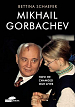 Mikhail Gorbachev: How he changed our lives Mikhail Gorbachev: How he changed our lives